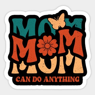 Mom can do anything graphic design for mothers day Sticker